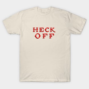 Heck Off T-Shirt